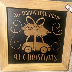 NWT….Christmas sign that says all roads lead home at Christmas